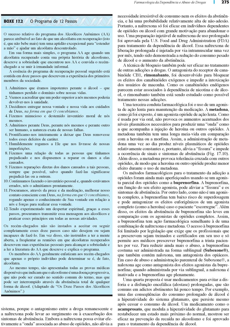 excepcional para estender a mão e ajudar um alcoólatra descontrolado.