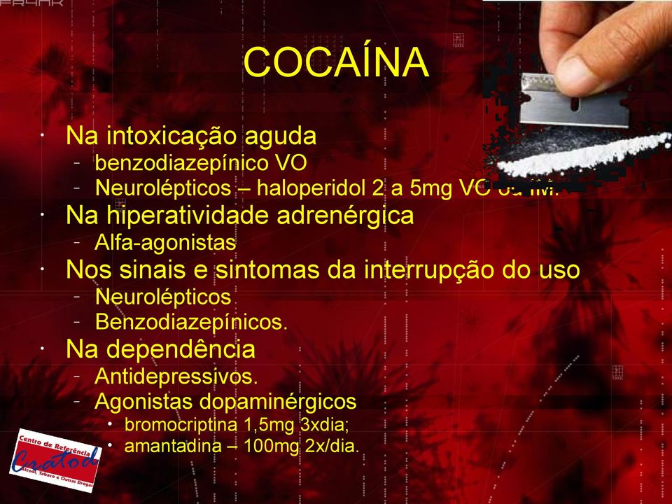 haloperidol 2 a 5mg VO ou IM. Neurolépticos Benzodiazepínicos.