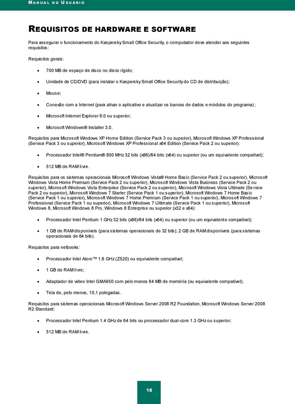 atualizar os bancos de dados e módulos do programa); Microsoft Internet Explorer 8.0 