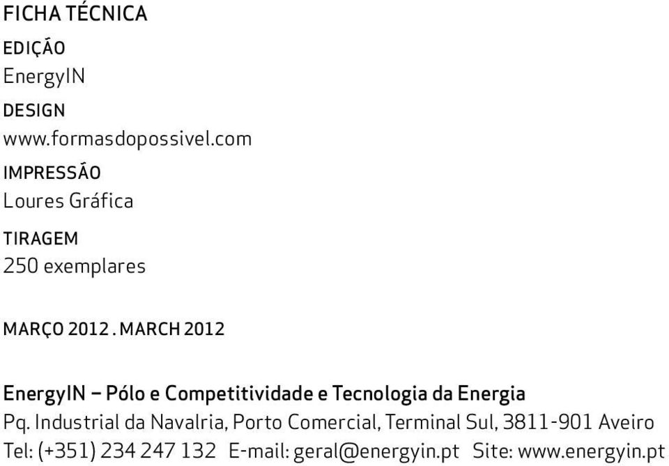 MARCH 2012 EnergyIN Pólo e Competitividade e Tecnologia da Energia Pq.