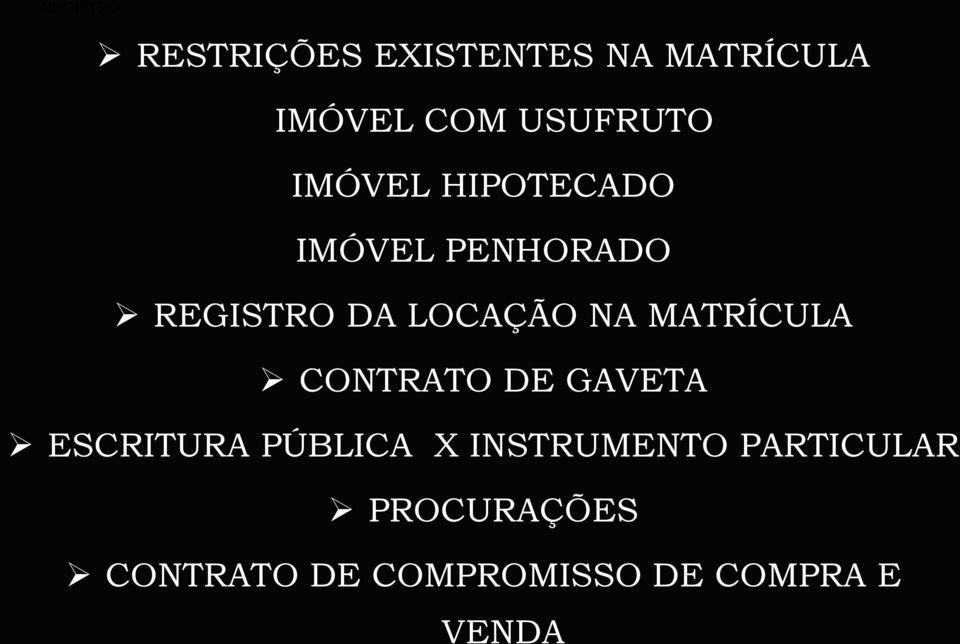 LOCAÇÃO NA MATRÍCULA CONTRATO DE GAVETA ESCRITURA PÚBLICA X