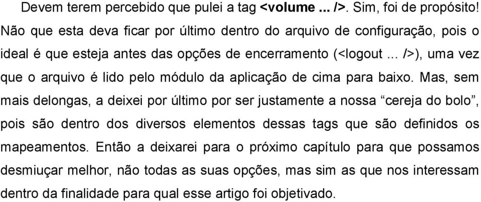 .. />), uma vez que o arquivo é lido pelo módulo da aplicação de cima para baixo.