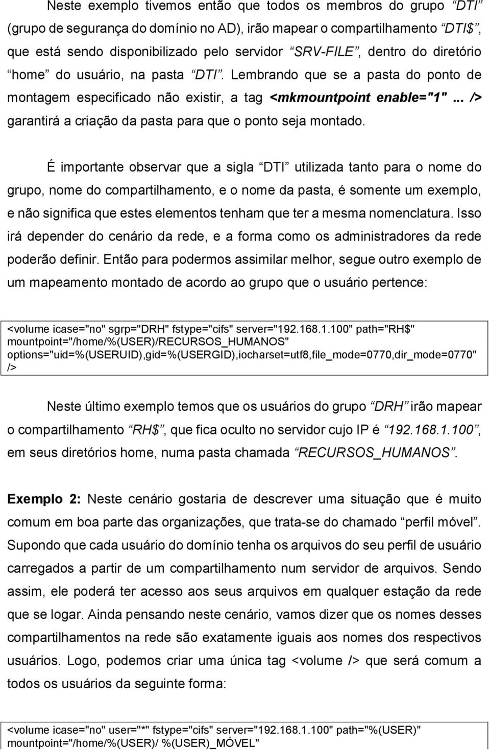 .. /> garantirá a criação da pasta para que o ponto seja montado.