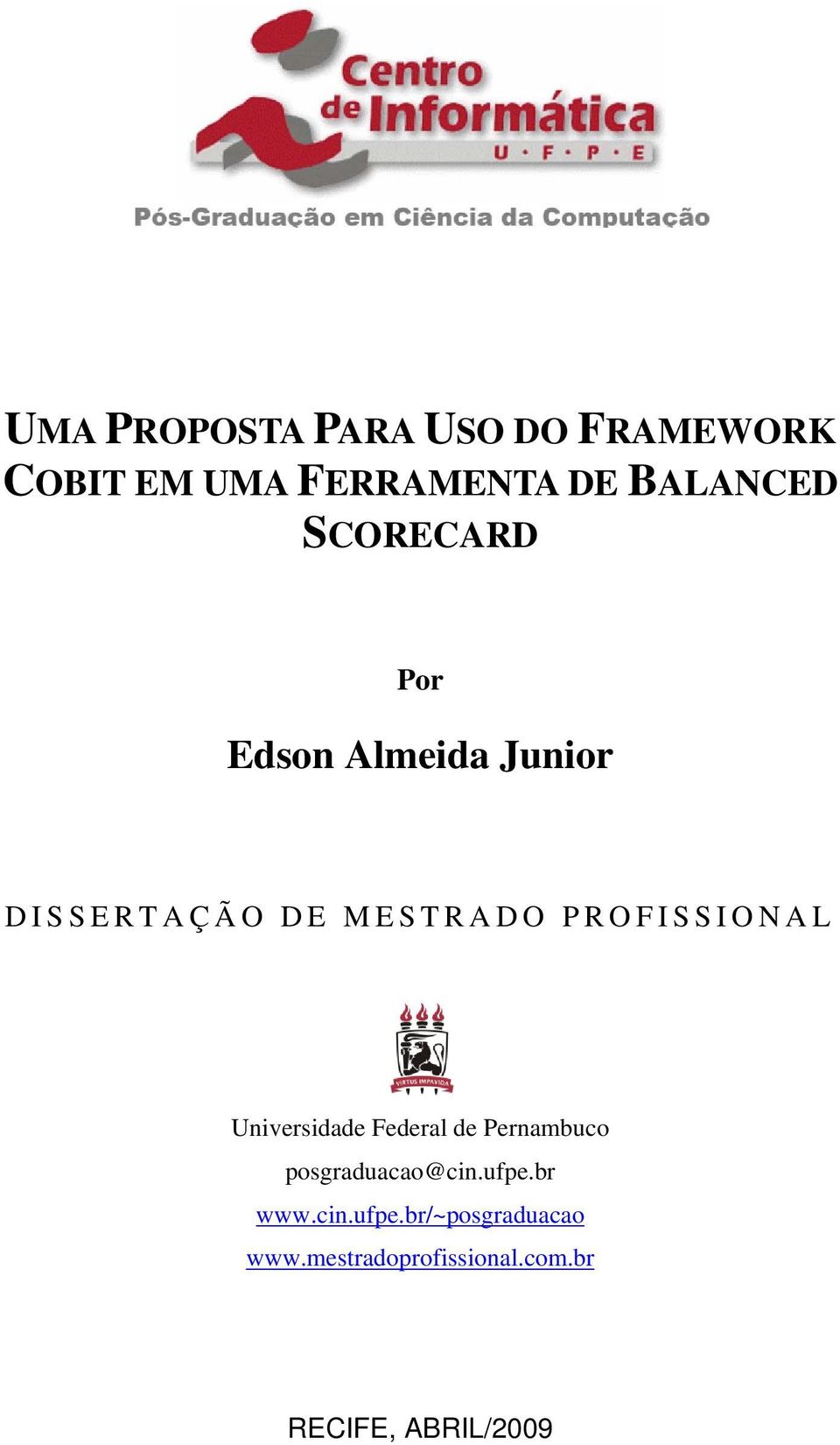 PROFISSIONAL Universidade Federal de Pernambuco posgraduacao@cin.ufpe.