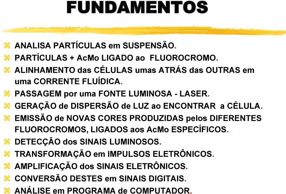 GERAÇÃO de DISPERSÃO de LUZ ao ENCONTRAR a CÉLULA.