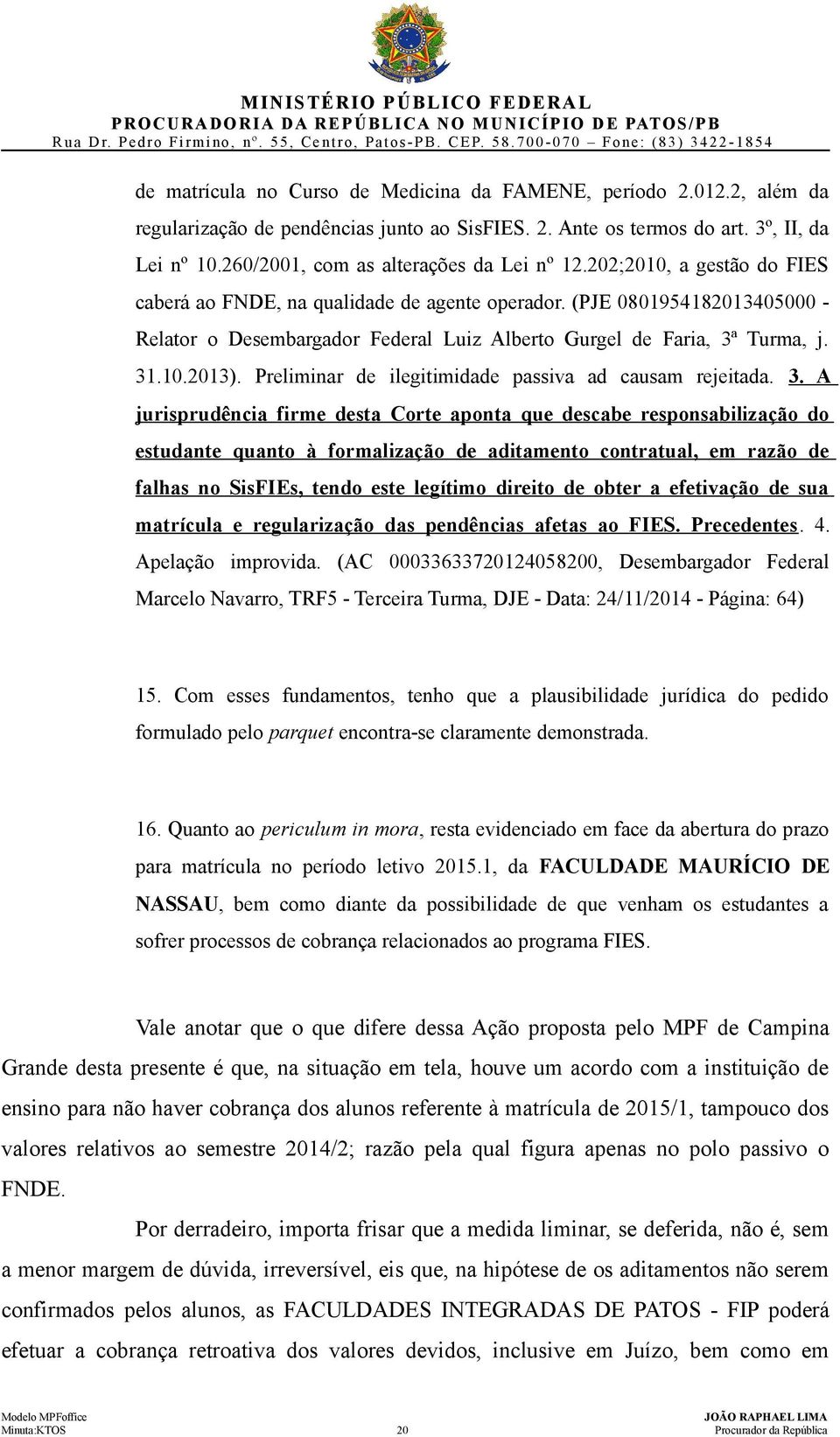 (PJE 0801954182013405000 - Relator o Desembargador Federal Luiz Alberto Gurgel de Faria, 3ª