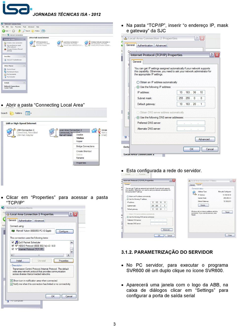 PARAMETRIZAÇÃO DO SERVIDOR No PC servidor, para executar o programa SVR600 dê um duplo clique no ícone