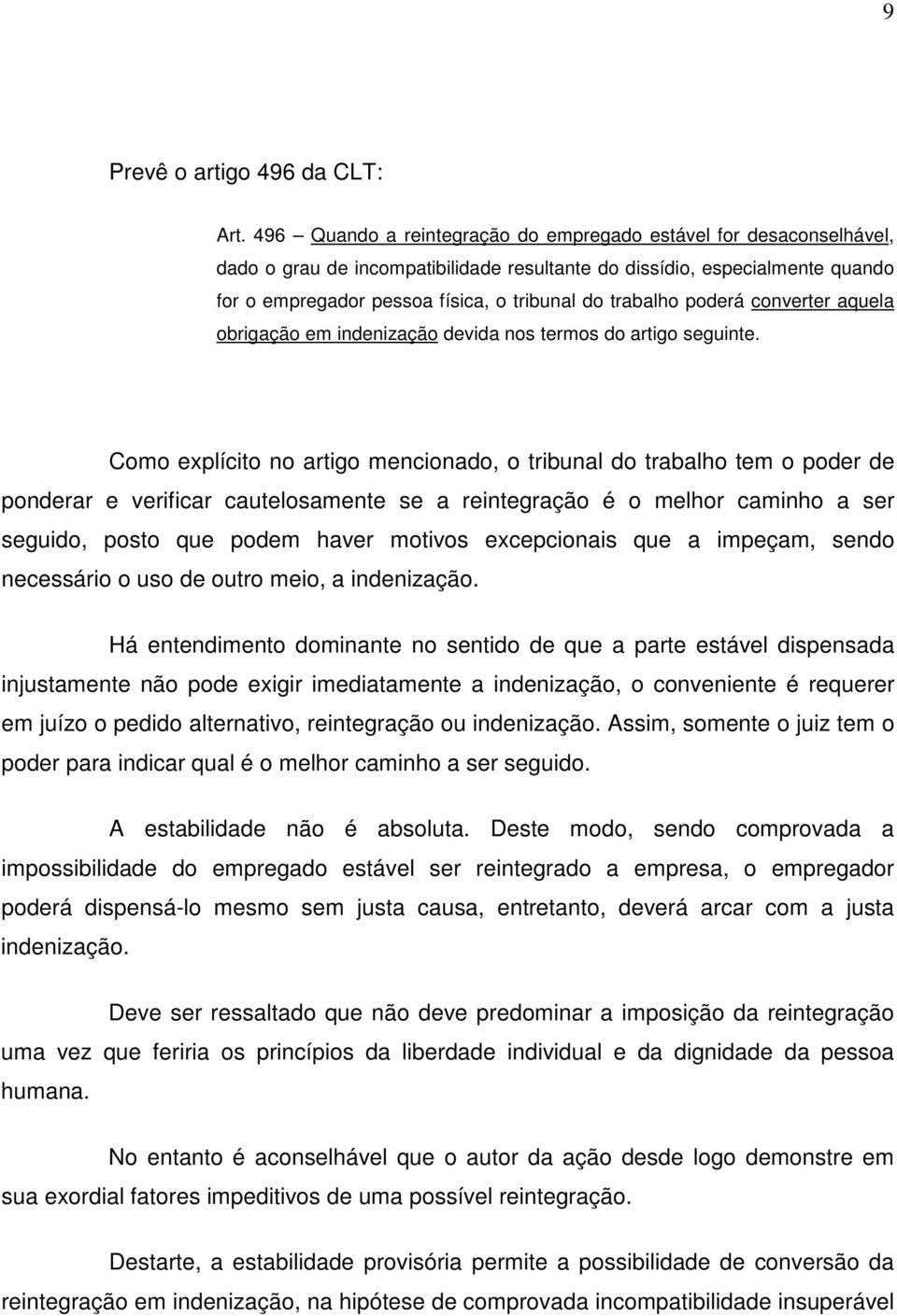 trabalho poderá converter aquela obrigação em indenização devida nos termos do artigo seguinte.