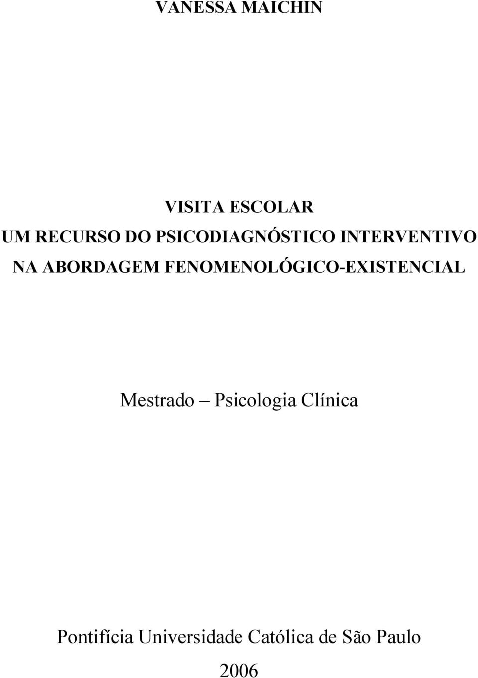 FENOMENOLÓGICO-EXISTENCIAL Mestrado Psicologia