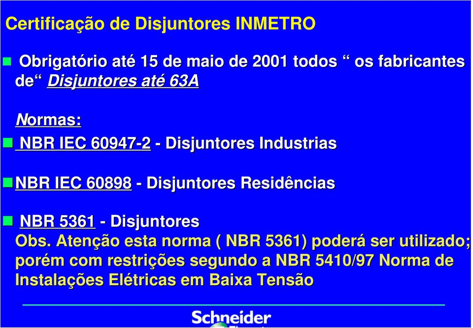 Disjuntores Residências NBR 5361 - Disjuntores Obs.