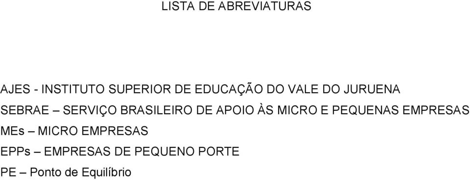 DE APOIO ÀS MICRO E PEQUENAS EMPRESAS MEs MICRO