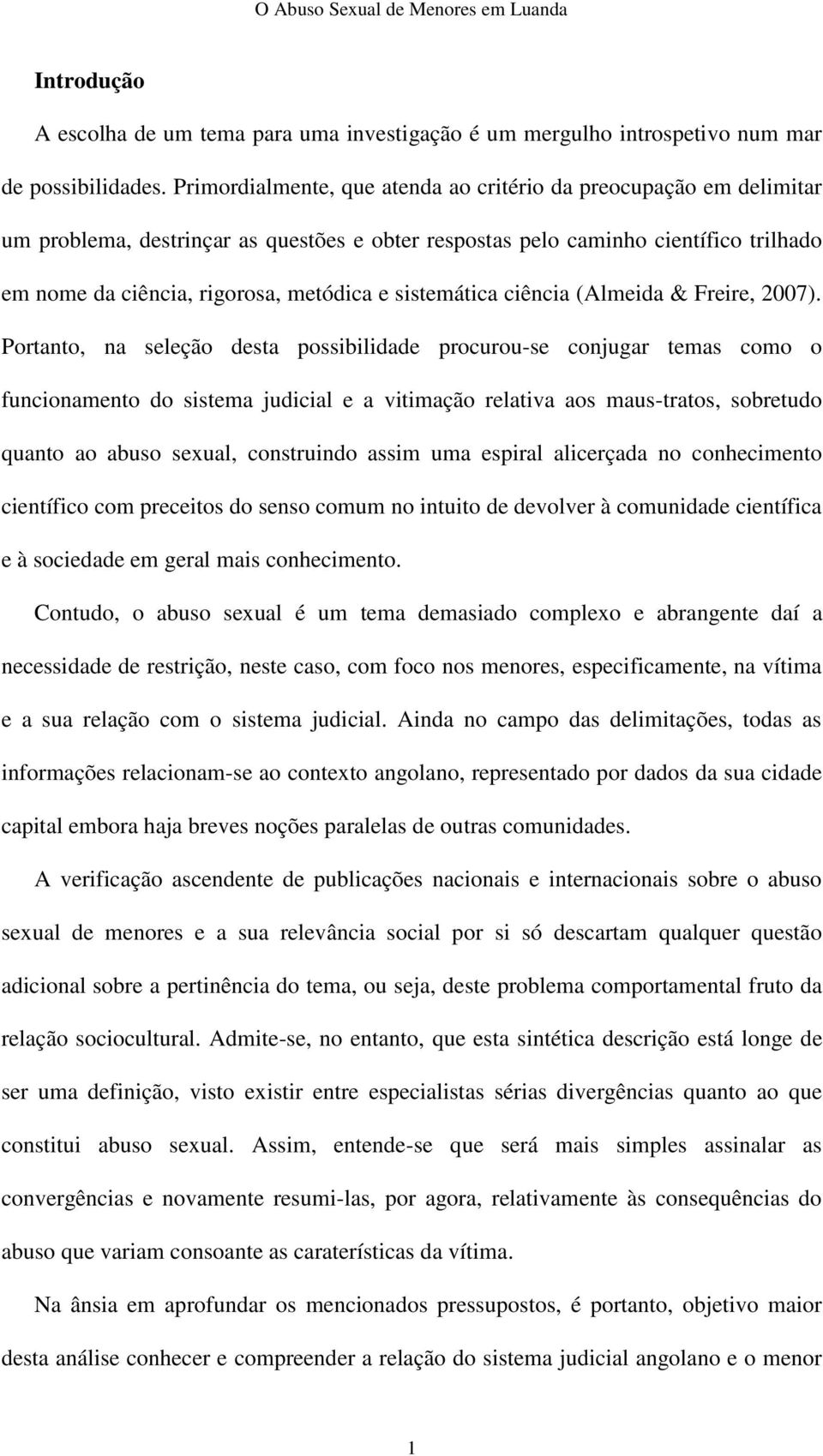 sistemática ciência (Almeida & Freire, 2007).