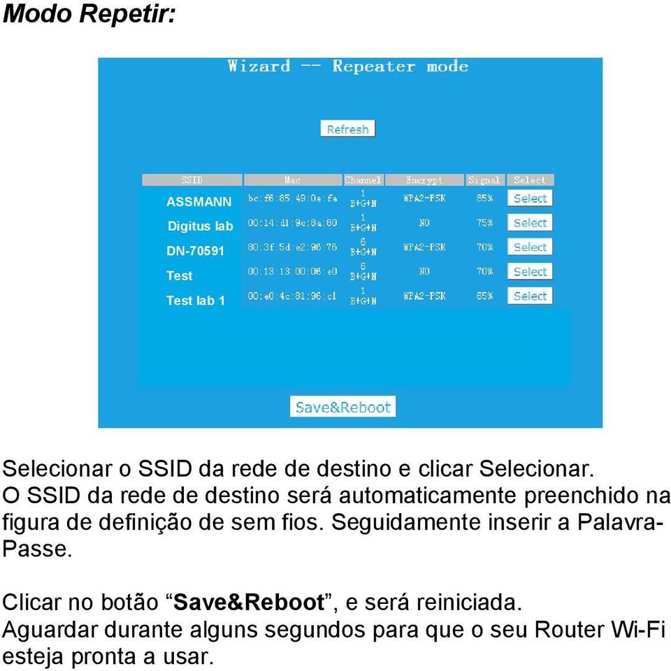 O SSID da rede de destino será automaticamente preenchido na figura de definição de sem fios.