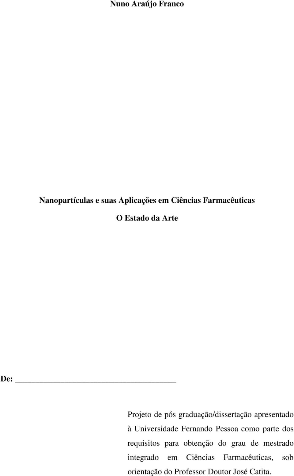 Universidade Fernando Pessoa como parte dos requisitos para obtenção do grau