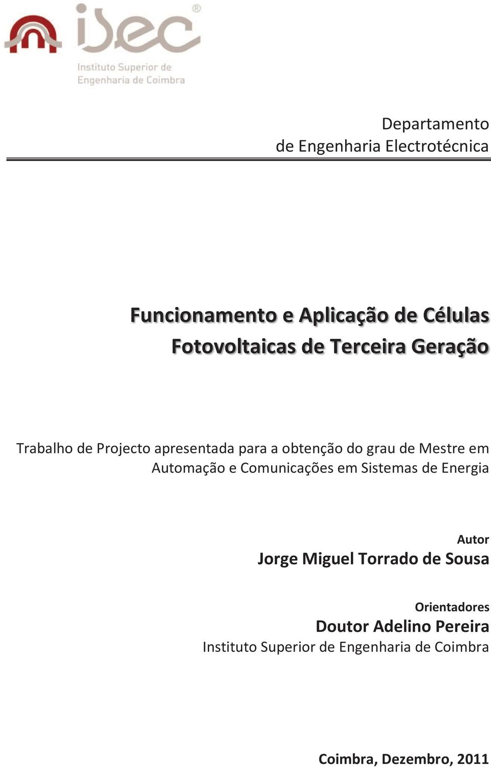 Automação e Comunicações em Sistemas de Energia Autor Jorge Miguel Torrado de Sousa