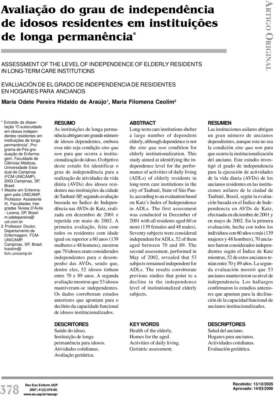 independentes residentes em instituições de longa permanência, Programa de Pósgraduação de Enfermagem, Faculdade de Ciências Médicas, Universidade Estadual de Campinas (FCMUNICAMP),.