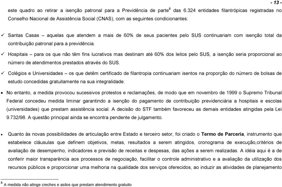 continuariam com isenção total da contribuição patronal para a previdência.