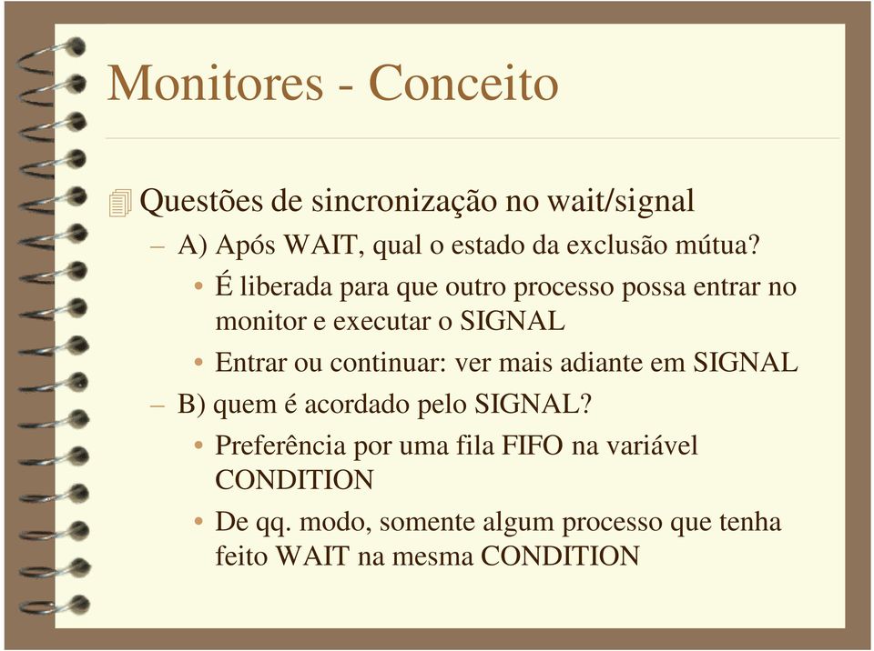 continuar: ver mais adiante em SIGNAL B) quem é acordado pelo SIGNAL?