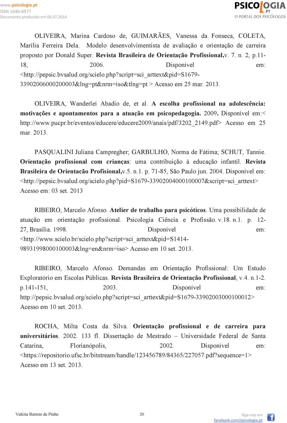 script=sci_arttext&pid=s1679-33902006000200003&lng=pt&nrm=iso&tlng=pt > Acesso em 25 mar. 2013. OLIVEIRA, Wanderlei Abadio de, et al.