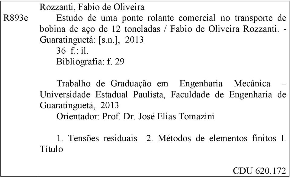 29 Trabalho de Graduação em Engenharia Mecânica Universidade Estadual Paulista, Faculdade de Engenharia de