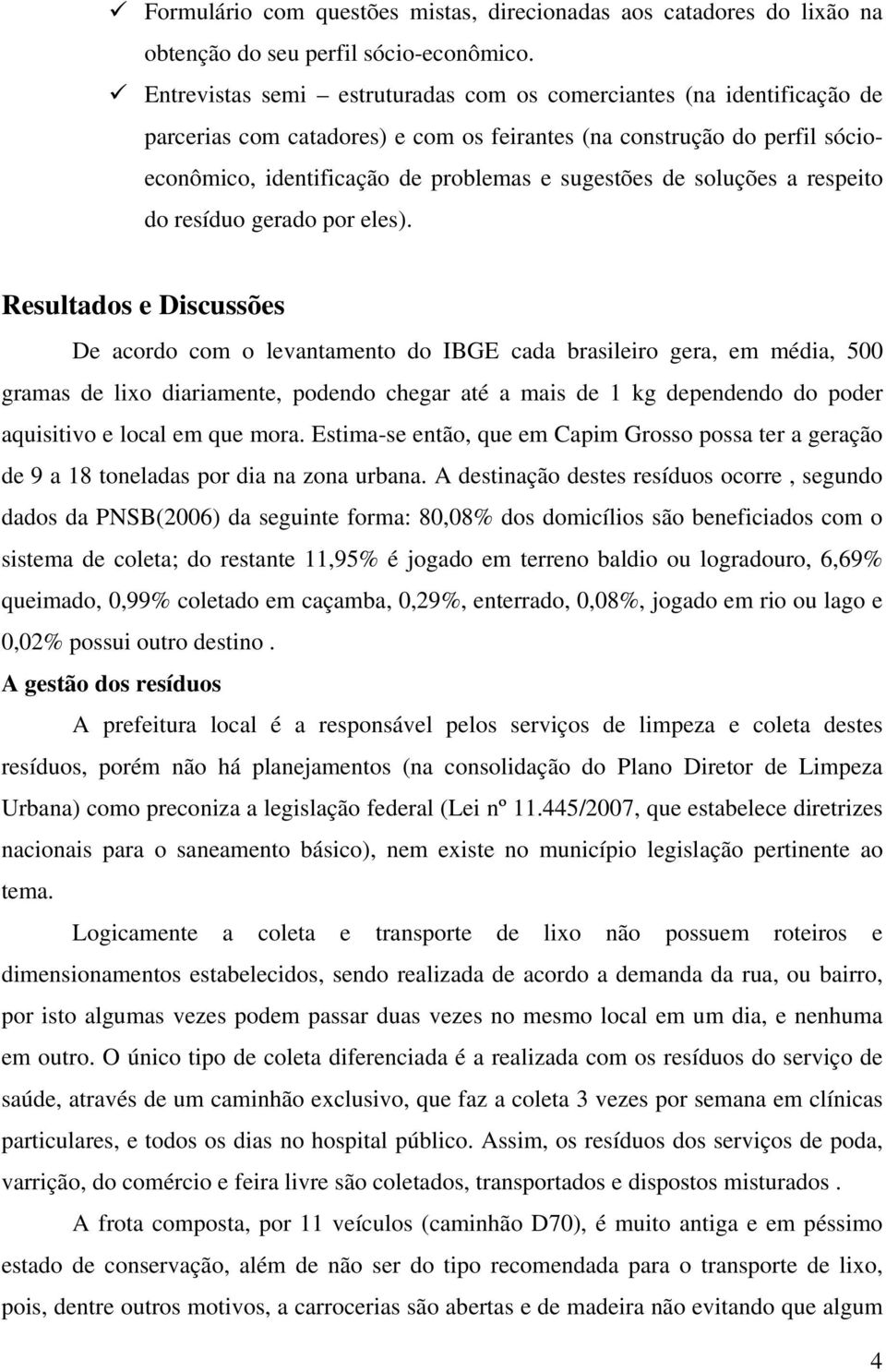 soluções a respeito do resíduo gerado por eles).