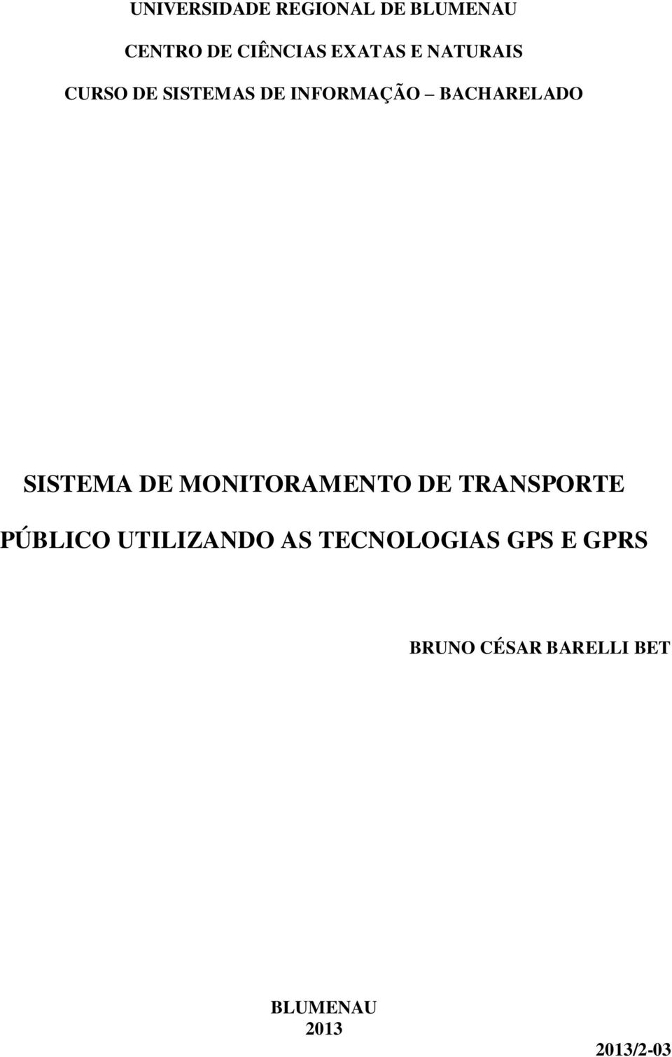 DE MONITORAMENTO DE TRANSPORTE PÚBLICO UTILIZANDO AS