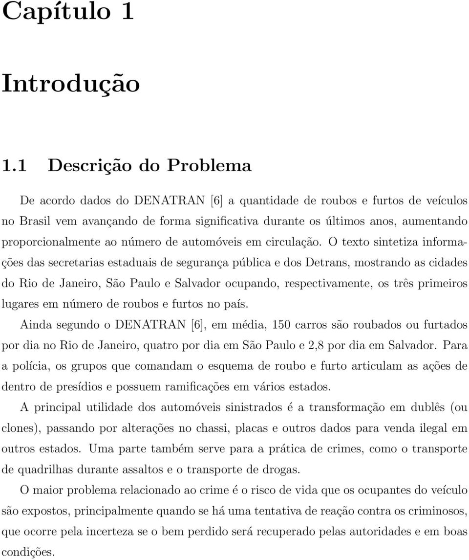 proporcionalmente ao número de automóveis em circulação.