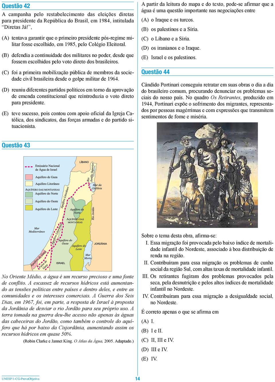 (B) defendia a continuidade dos militares no poder, desde que fossem escolhidos pelo voto direto dos brasileiros.