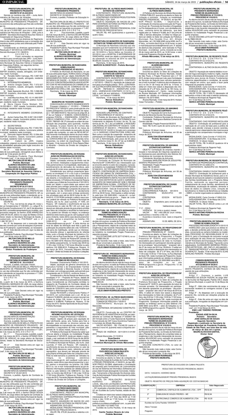 005/1997, que criou a Junta Admiistrativa de Recursos de Infrações JARI, junto à EMAV - Secretaria Municipal de Assuntos Viários e ooperação em Segurança Pública; Considerando que as diretrizes do