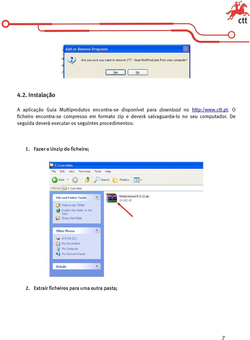 O ficheiro encontra-se compresso em formato zip e deverá salvaguarda-lo no seu