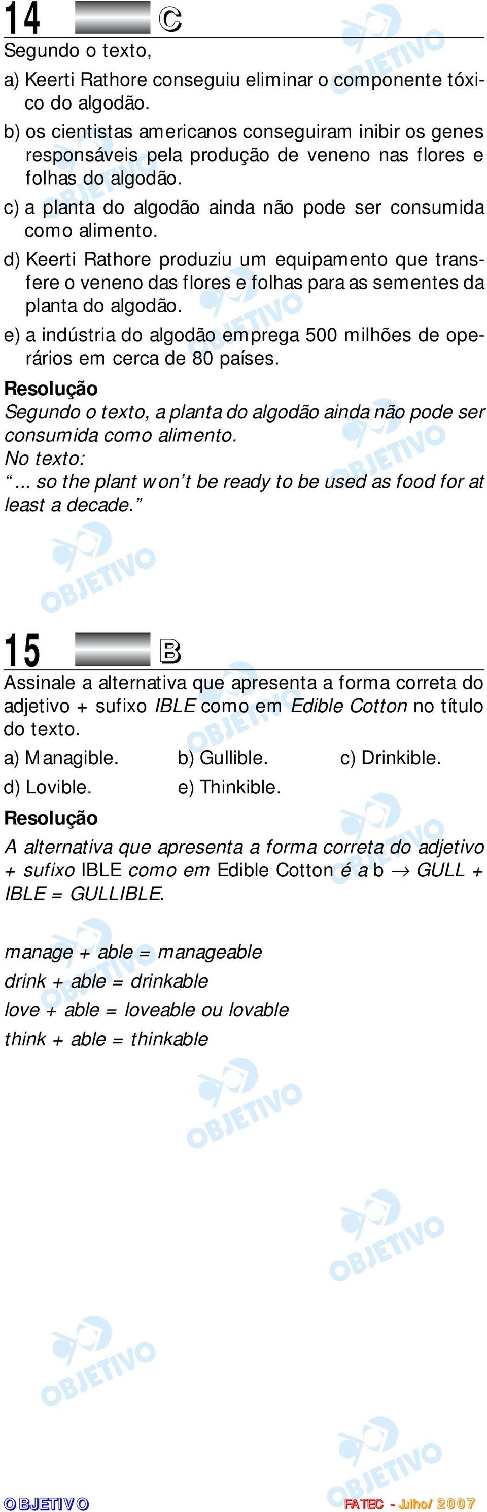 d) Keerti Rathore produziu um equipamento que transfere o veneno das flores e folhas para as sementes da planta do algodão.