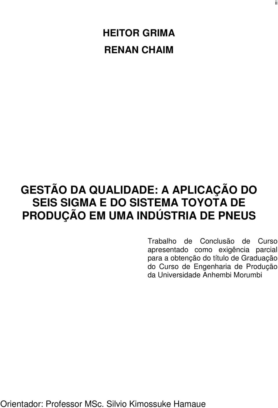 como exigência parcial para a obtenção do título de Graduação do Curso de Engenharia de