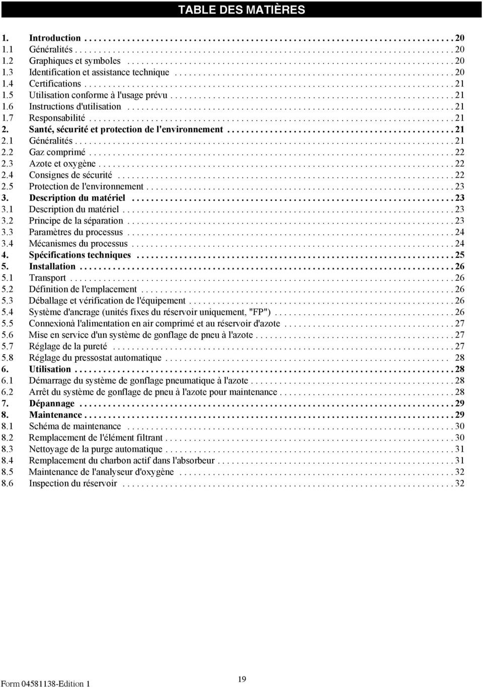 ............................................................................. 21 1.5 Utilisation conforme à l'usage prévu............................................................ 21 1.6 Instructions d'utilisation.