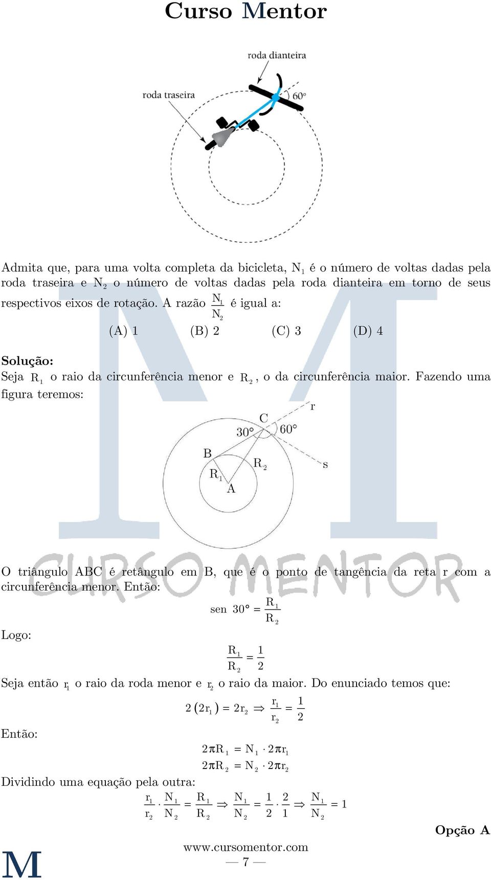 Fazendo uma figura teremos: O triângulo ABC é retângulo em B, que é o ponto de tangência da reta r com a circunferência menor.