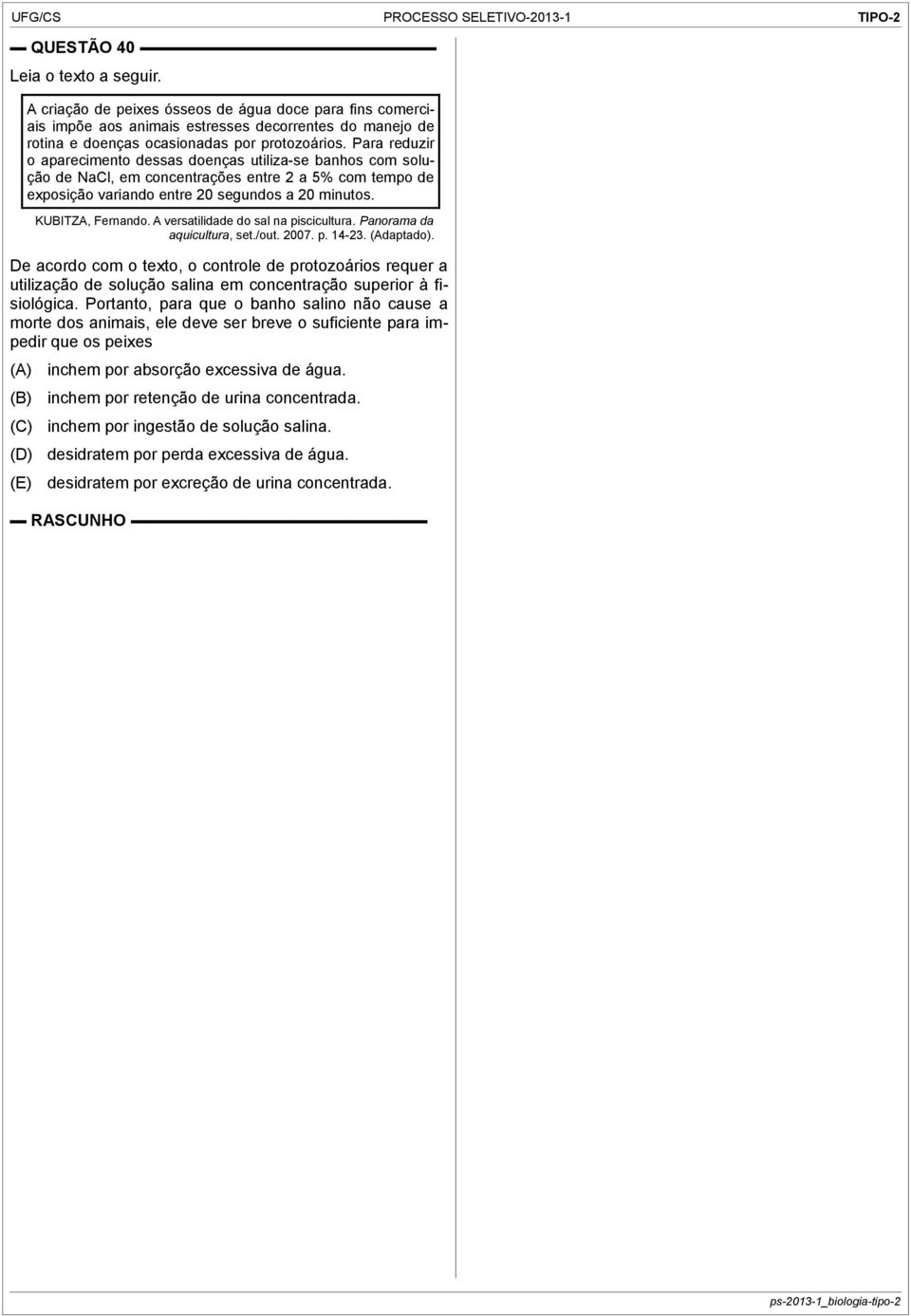 A versatilidade do sal na piscicultura. Panorama da aquicultura, set./out. 2007. p. 14-23. (Adaptado).