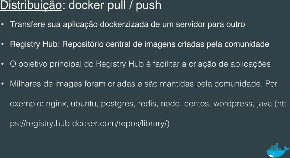 O objetivo principal do Registry Hub é facilitar a criação de aplicações!