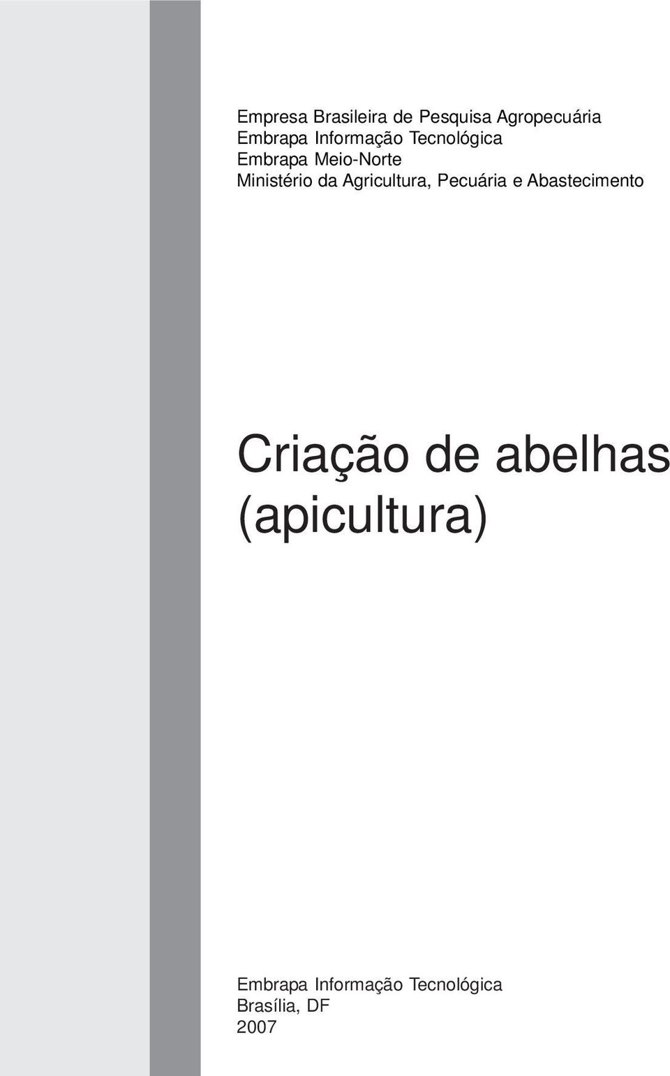 Agricultura, Pecuária e Abastecimento Criação de abelhas