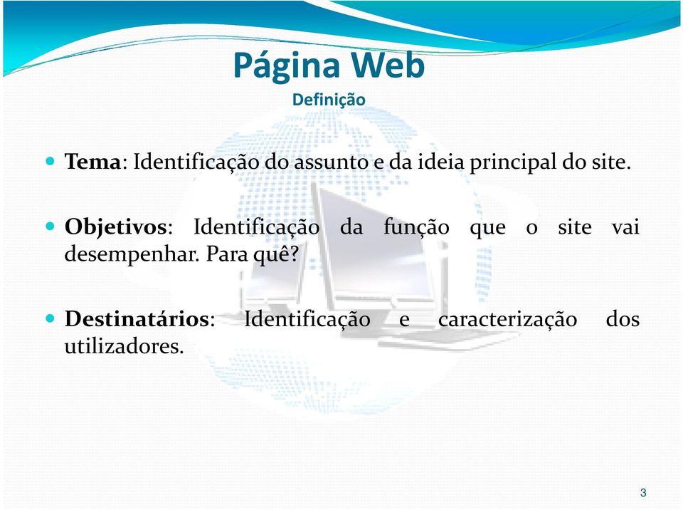 Objetivos: Identificação da função que o site vai