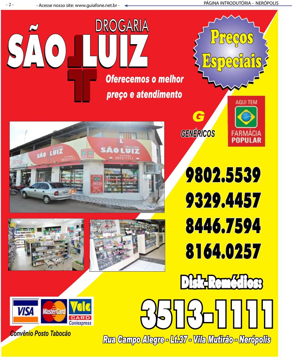 preço e atendimento G GENÉRICOS Preços Especiais 9802.5539 9329.4457 8446.