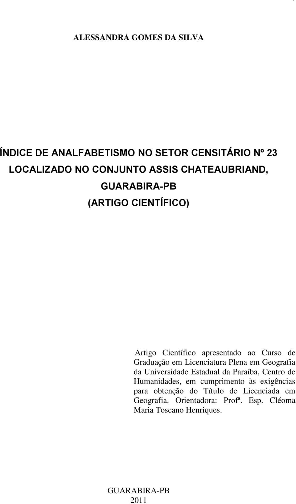 Licenciatura Plena em Geografia da Universidade Estadual da Paraíba, Centro de Humanidades, em cumprimento às