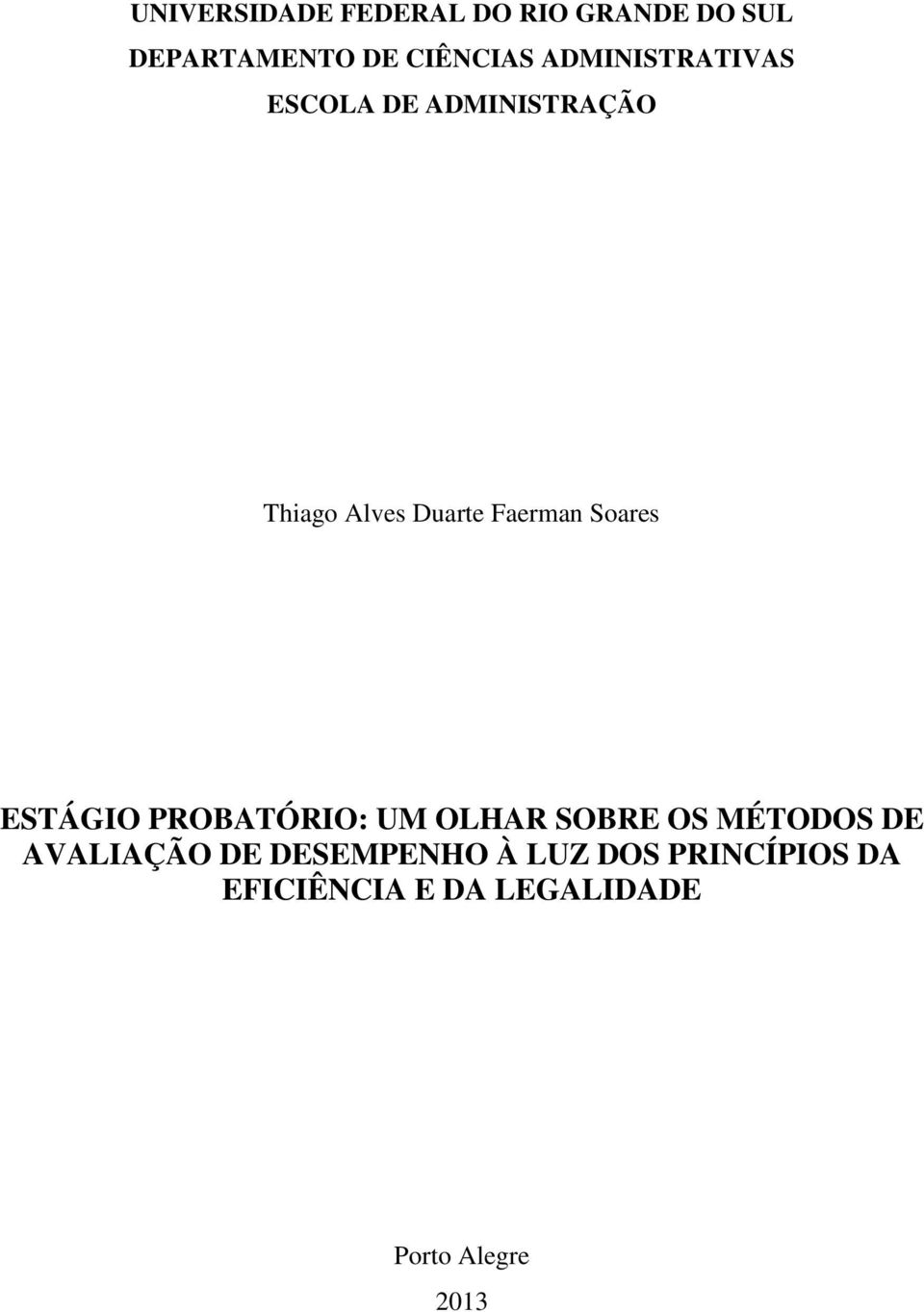 Soares ESTÁGIO PROBATÓRIO: UM OLHAR SOBRE OS MÉTODOS DE AVALIAÇÃO DE