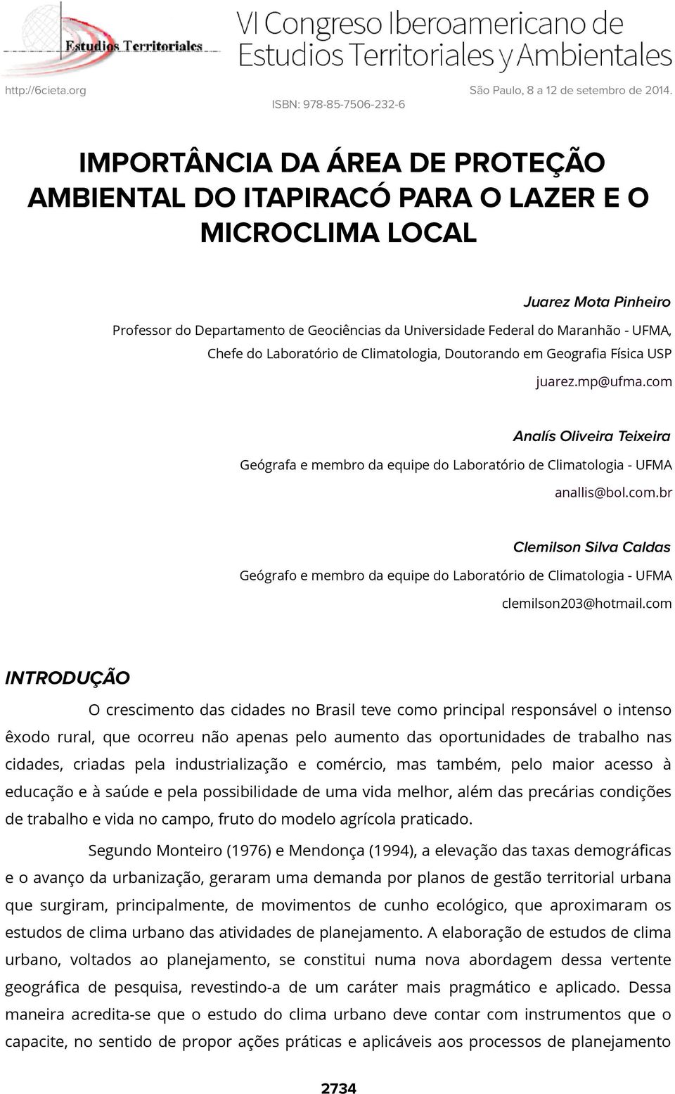 Analís Oliveira Teixeira Geógrafa e membro da equipe do Laboratório de Climatologia - UFMA anallis@bol.com.