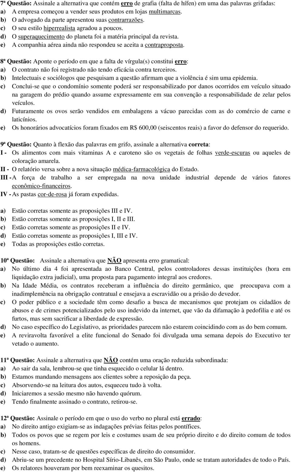 e) A companhia aérea ainda não respondeu se aceita a contraproposta.