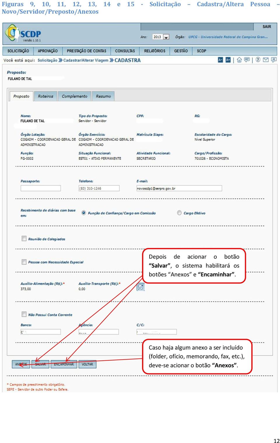 habilitará os botões Anexos e Encaminhar.