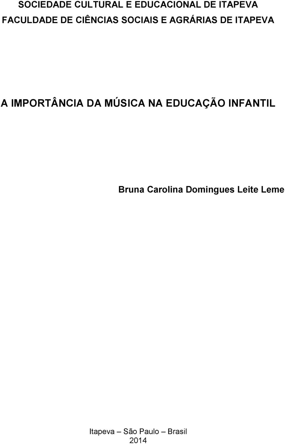 A IMPORTÂNCIA DA MÚSICA NA EDUCAÇÃO INFANTIL Bruna