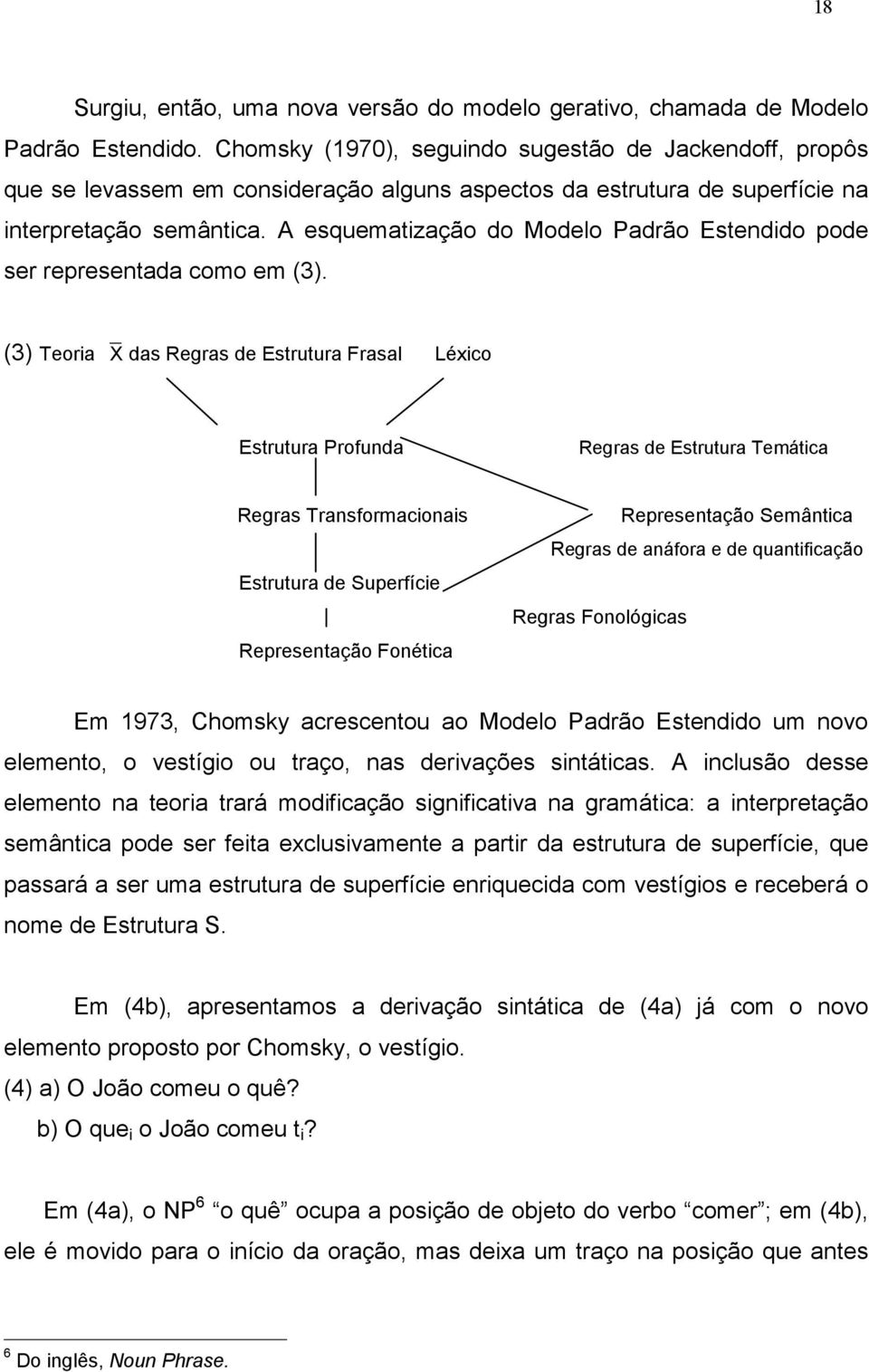 A esquematização do Modelo Padrão Estendido pode ser representada como em (3).