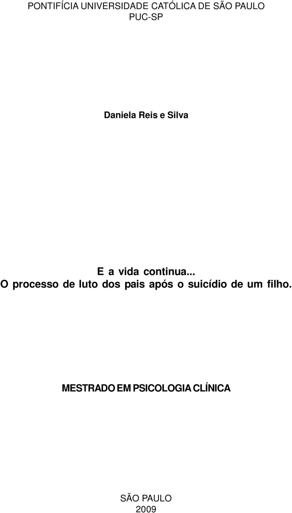 .. O processo de luto dos pais após o suicídio de