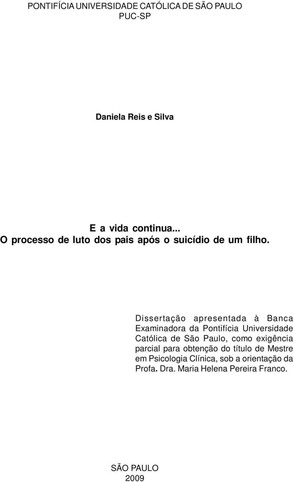 Dissertação apresentada à Banca Examinadora da Pontifícia Universidade Católica de São Paulo, como