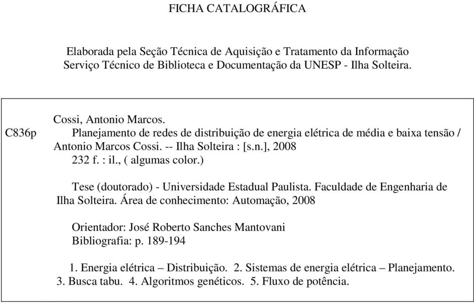 : il., ( algumas color.) Tese (doutorado) - Universidade Estadual Paulista. Faculdade de Engenharia de Ilha Solteira.