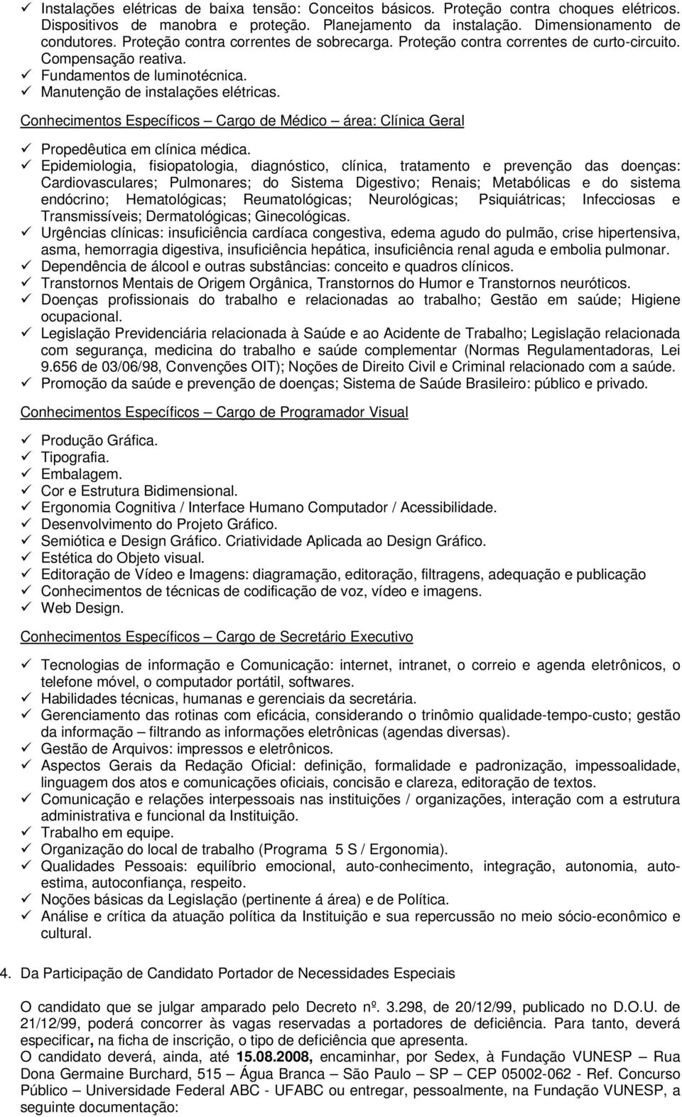 Conhecimentos Específicos Cargo de Médico área: Clínica Geral Propedêutica em clínica médica.